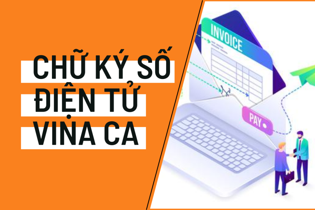 Bảng Giá Chữ Ký Số Điện Tử Vina Ca