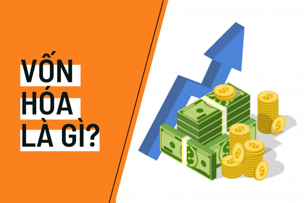 Vốn hóa là gì?