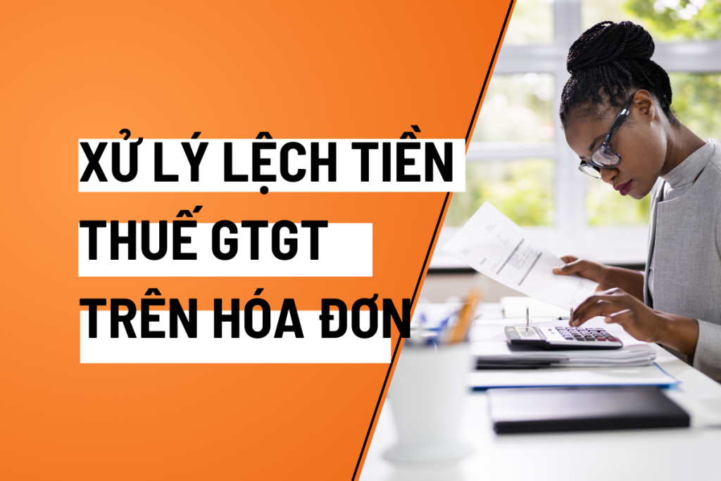 Lệch Tiền Thuế GTGT Trên Hóa Đơn