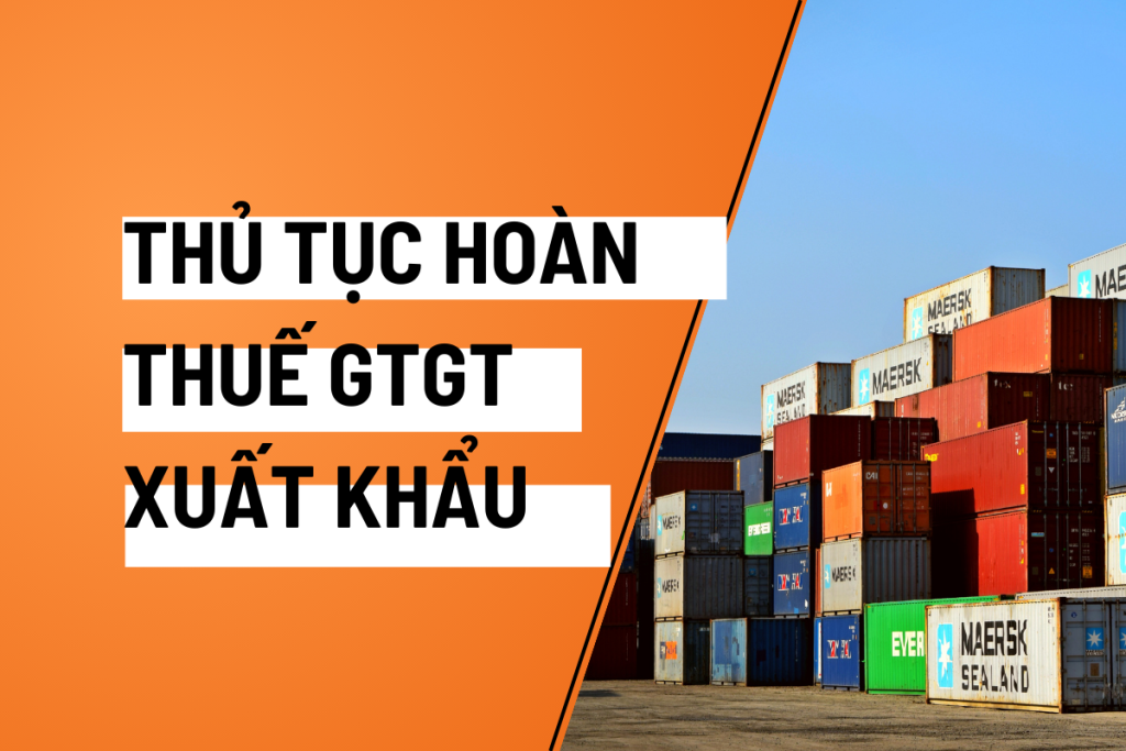 thủ tục hoàn thuế gtgt đối với hàng xuất khẩu