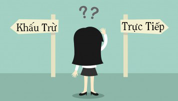 So sánh phương pháp tính thuế khấu trừ và trực tiếp