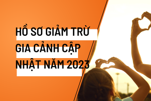 Hồ sơ giảm trừ gia cảnh mới