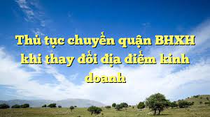 quy trình chuyển bảo hiểm xã hội sang tỉnh khác